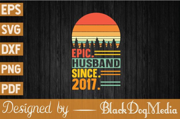 Download Epic Husband Since 2017 - Premium Resources