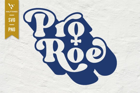 Download Pro Roe 1973 Womens Rights SVG PNG - Premium Bundle